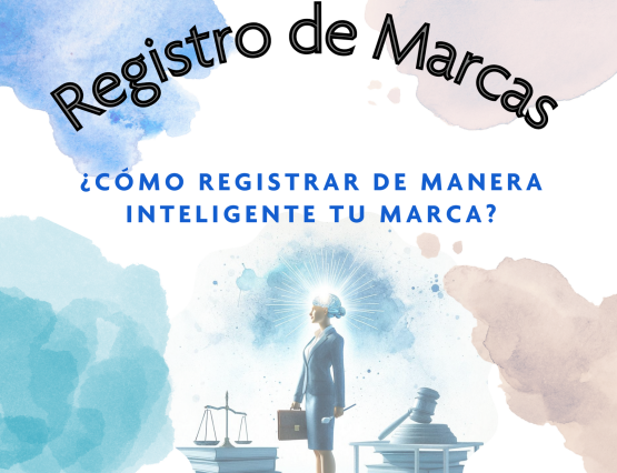 ¿Como registrar de forma inteligente tu marca?