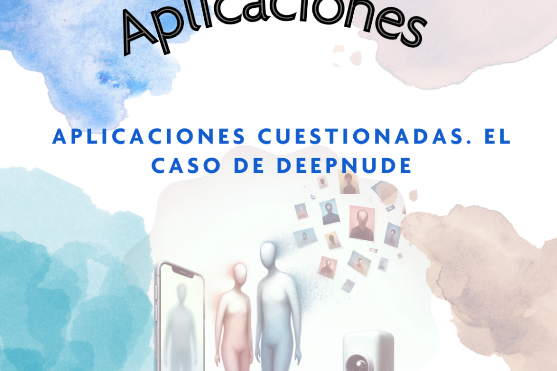 ¿Como detectar aplicaciones conflictivas? El caso de Deepnude