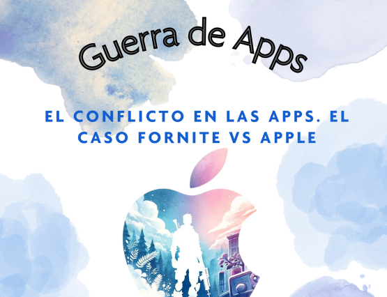 El conflicto en las apps: El caso Fornite vs Apple