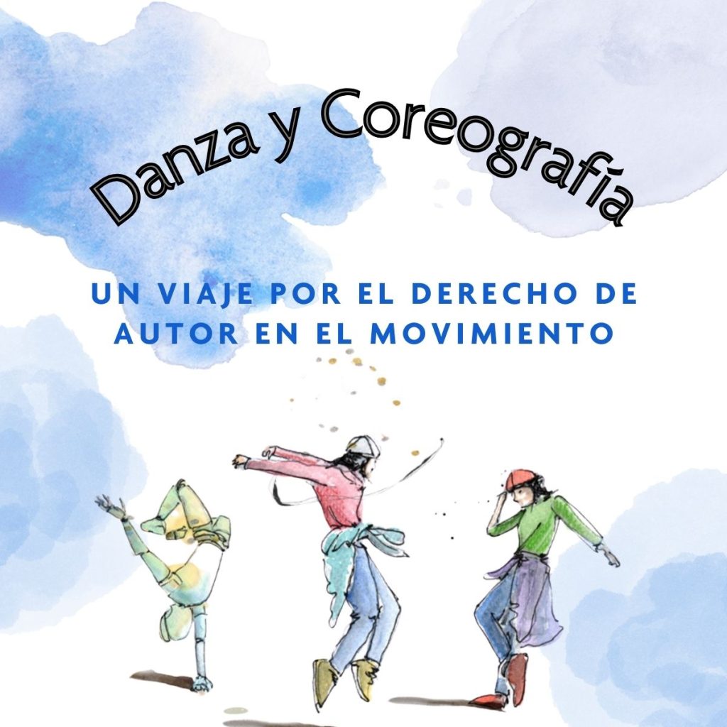 Danza y Coreografía. Un viaje por el derecho de autor en el movimiento