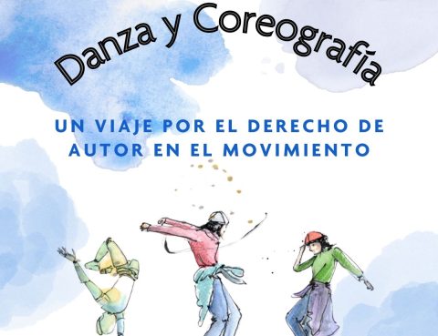 Danza y Coreografía. Un viaje por el derecho de autor en el movimiento