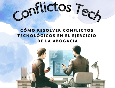 Cómo Resolver Conflictos Tecnológicos en el Ejercicio de la Abogacía