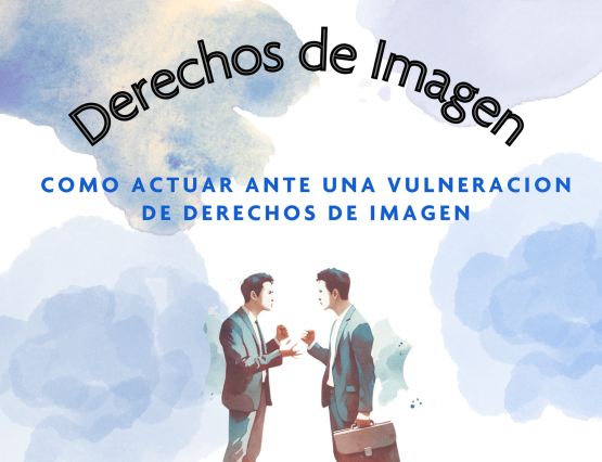 ¿Como actuar en una vulneración de tus derechos de imagen?