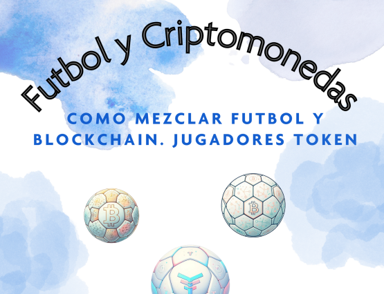 ¿Como mezclar futbol y blockchain?